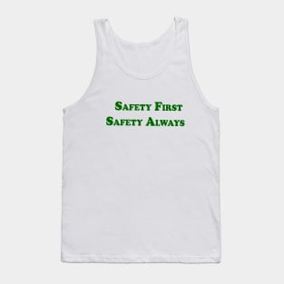 safety first and safety always Tank Top